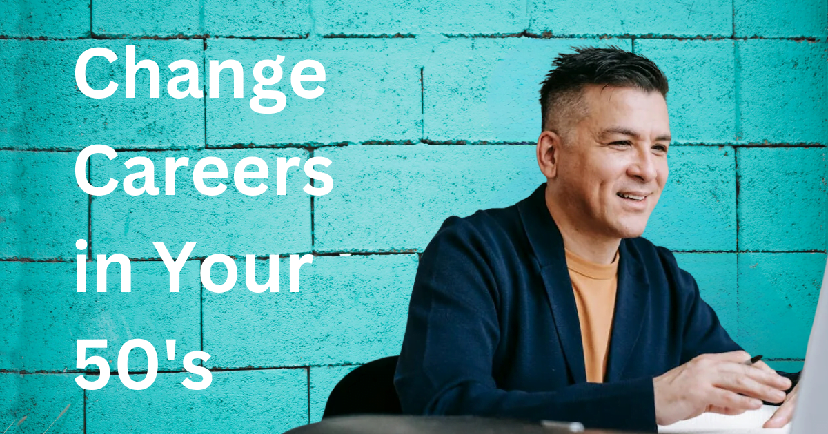 Change careers in your 50's